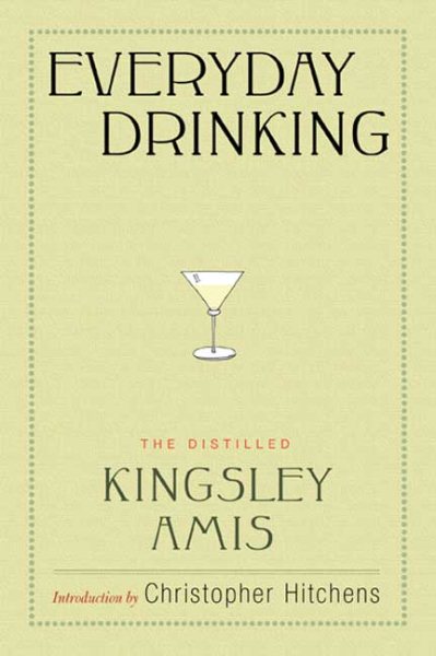 Everyday Drinking: The Distilled Kingsley Amis cover