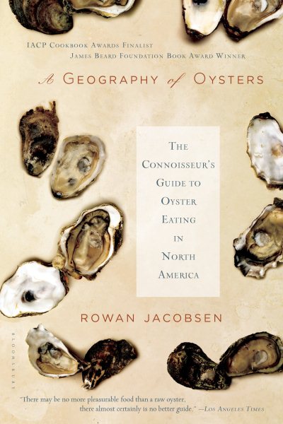 A Geography of Oysters: The Connoisseur's Guide to Oyster Eating in North America cover