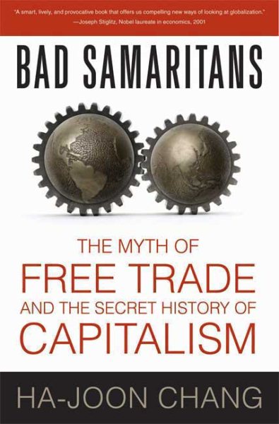 Bad Samaritans: The Myth of Free Trade and the Secret History of Capitalism cover