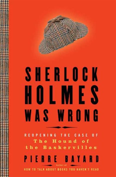 Sherlock Holmes Was Wrong: Reopening the Case of The Hound of the Baskervilles cover