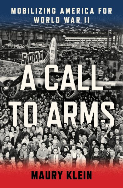A Call to Arms: Mobilizing America for World War II cover