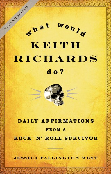 What Would Keith Richards Do?: Daily Affirmations from a Rock and Roll Survivor cover