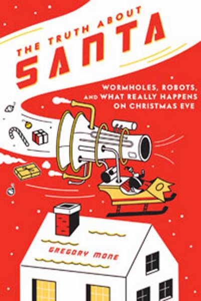 The Truth About Santa: Wormholes, Robots, and What Really Happens on Christmas Eve