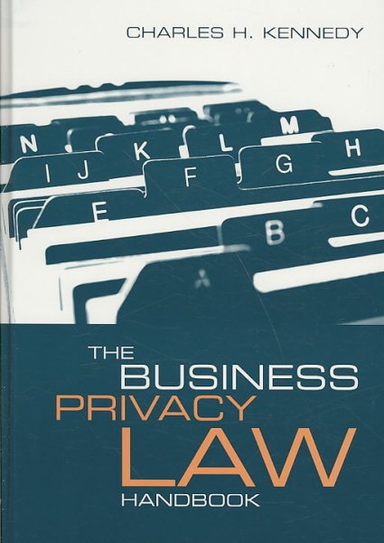 The Business Privacy Law Handbook (Artech House Telecommunications)