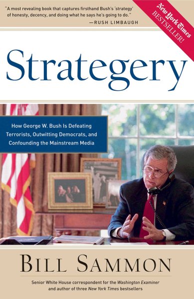 Strategery: How George W. Bush Is Defeating Terrorists, Outwitting Democrats, and Confounding the Mainstream Media cover