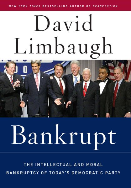 Bankrupt: The Intellectual and Moral Bankruptcy of Today's Democratic Party cover