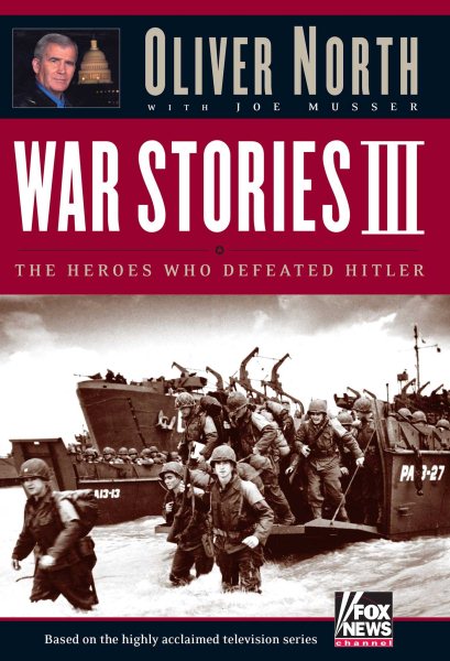 War Stories III: The Heroes Who Defeated Hitler