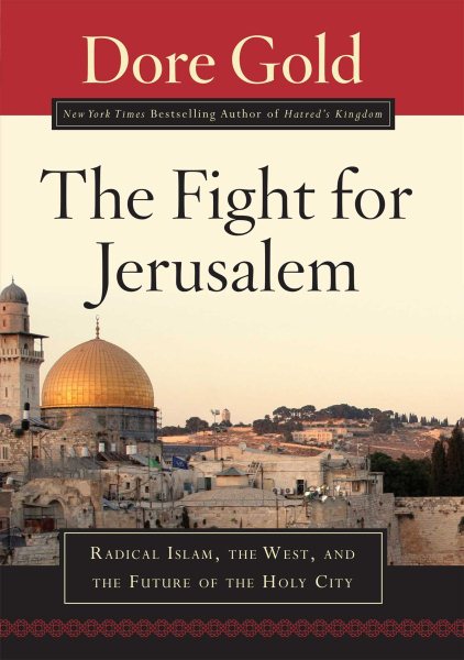 The Fight for Jerusalem: Radical Islam, The West, and The Future of the Holy City cover