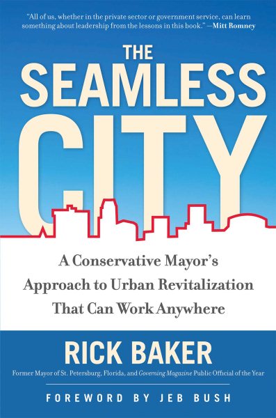 The Seamless City: A Conservative Mayor's Approach to Urban Revitalization that Can Work Anywhere cover