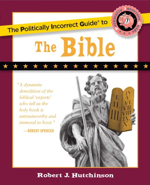 The Politically Incorrect Guide to the Bible (The Politically Incorrect Guides) cover