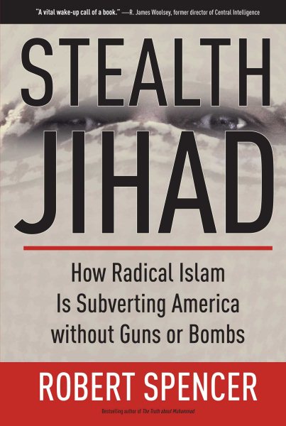 Stealth Jihad: How Radical Islam is Subverting America without Guns or Bombs cover