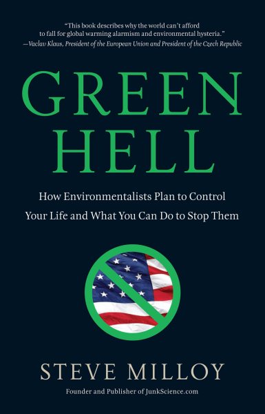 Green Hell: How Environmentalists Plan to Control Your Life and What You Can Do to Stop Them cover