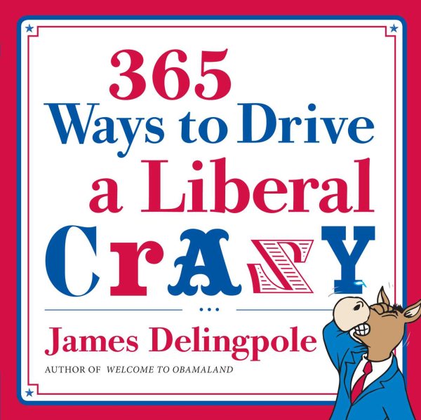 365 Ways to Drive a Liberal Crazy cover
