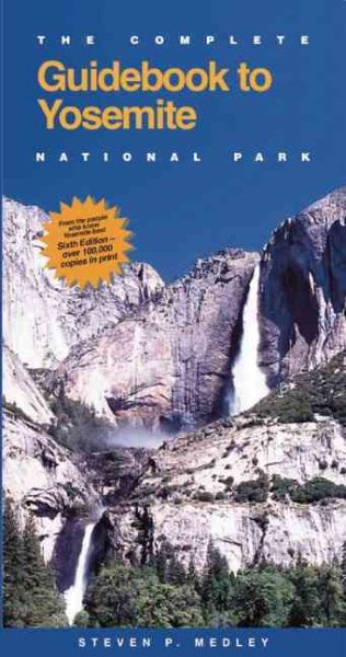 The Complete Guidebook to Yosemite National Park (COMPLETE GUIDE TO YOSEMITE NATIONAL PARK) cover