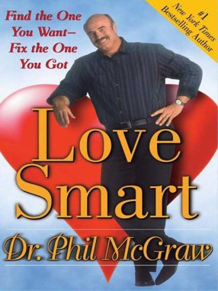Love Smart: Find the One You Want--fix the One You Got cover