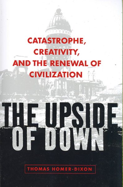 The Upside of Down: Catastrophe, Creativity, and the Renewal of Civilization cover