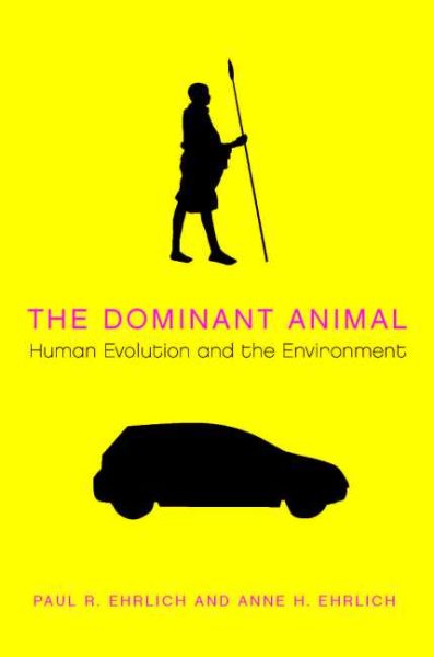 The Dominant Animal: Human Evolution and the Environment cover