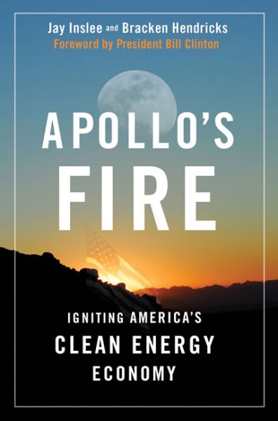 Apollo's Fire: Igniting America's Clean Energy Economy cover