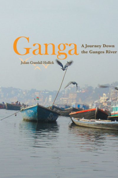 Ganga: A Journey Down the Ganges River cover