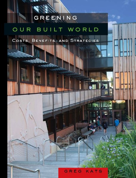 Greening Our Built World: Costs, Benefits, and Strategies cover