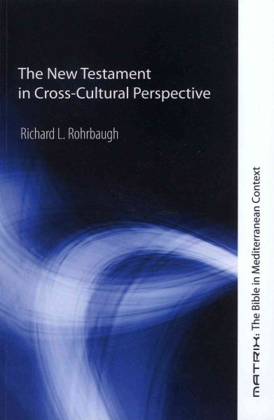 The New Testament in Cross-Cultural Perspective (Matrix: The Bible in Mediterranean Context) cover