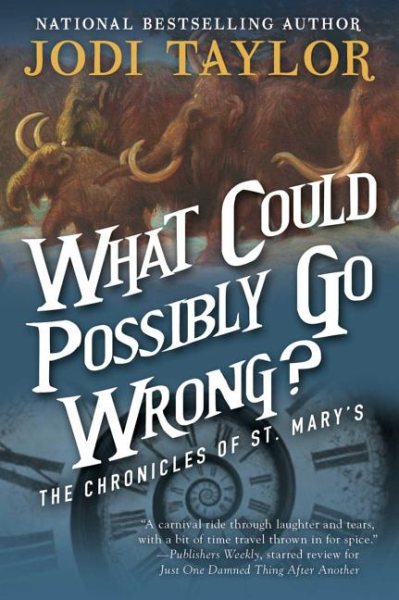 What Could Possibly Go Wrong?: The Chronicles of St. Mary's Book Six cover