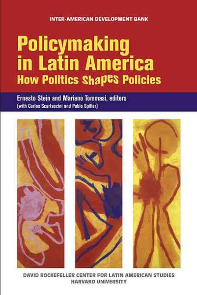 Policymaking in Latin America: How Politics Shapes Policies (David Rockefeller Center for Latin American Studies Harvard University) cover