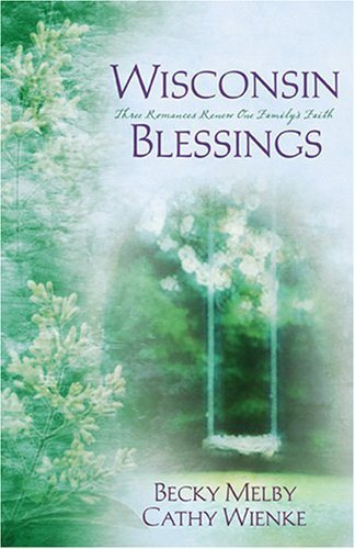 Wisconsin Blessings: Beauty for Ashes/Garments of Praise/Far Above Rubies (Heartsong Novella Collection) cover