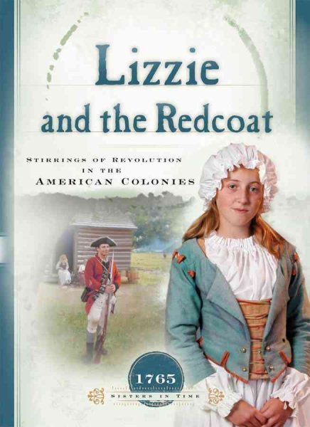 Lizzie and the Redcoat: Stirrings of Revolution in the American Colonies (1765) (Sisters in Time #4) cover