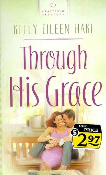 Through His Grace (Heartsong Presents #721) cover