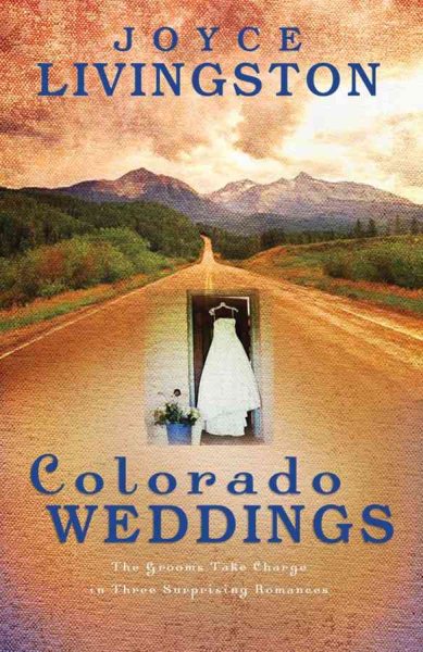 Colorado Weddings: A Winning Match/Downhill/The Wedding Planner (Heartsong Novella Collection) cover
