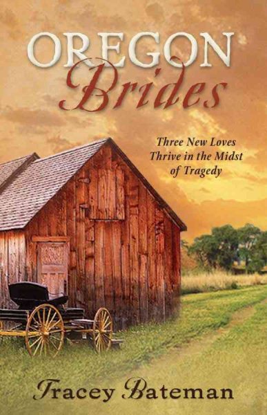 Oregon Brides: But for Grace/Everlasting Hope/Beside Still Waters (Heartsong Novella Collection) cover