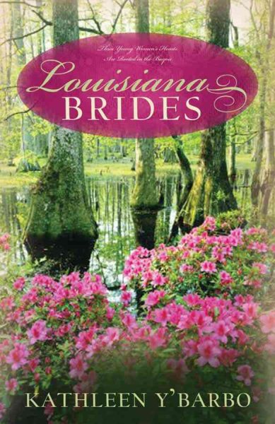 Louisiana Brides: Bayou Fever/Bayou Beginnings/Bayou Secrets (Heartsong Novella Collection) cover