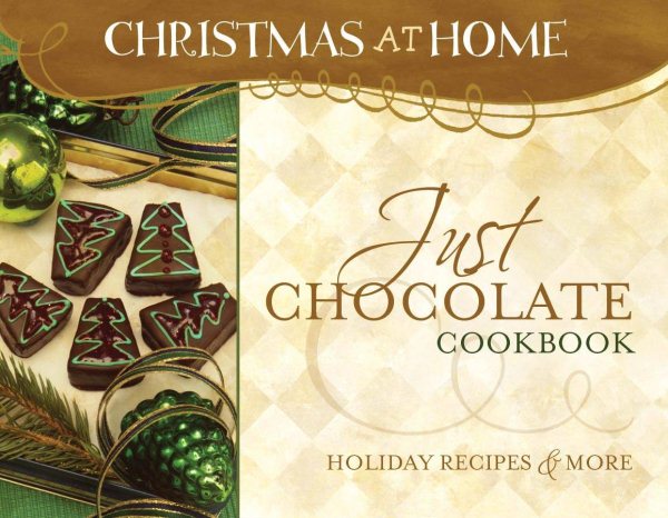 JUST CHOCOLATE COOKBOOK (Christmas at Home (Barbour)) cover
