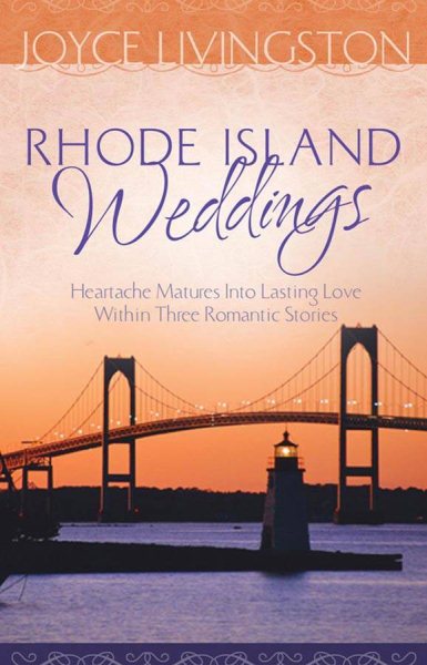 Rhode Island Weddings: Down from the Cross/Mother's Day/The Fourth of July (Heartsong Novella Collection) cover