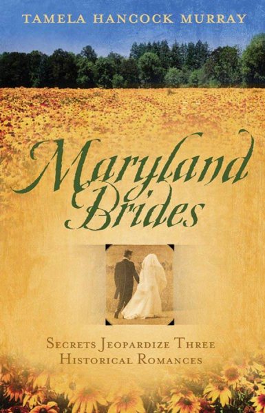 Maryland Brides: Love's Denial/The Ruse/Vera's Turn for Love (Heartsong Novella Collection) cover