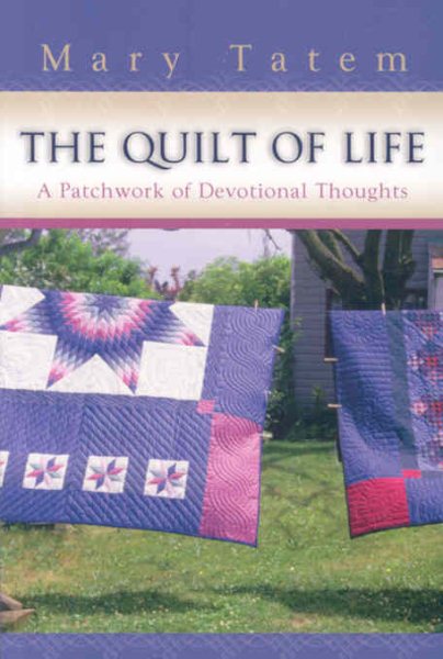 The Quilt of Life: A Patchwork of Devotional Thoughts cover