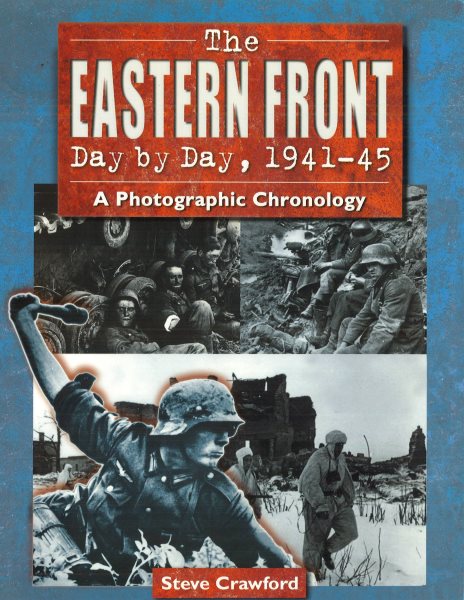 The Eastern Front Day by Day, 1941-45: A Photographic Chronology cover