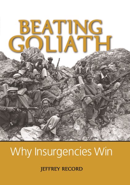 Beating Goliath: Why Insurgencies Win cover