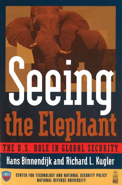 Seeing the Elephant: The U.S. Role in Global Security cover