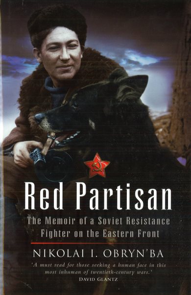 Red Partisan: The Memoir of a Soviet Resistance Fighter on the Eastern Front cover