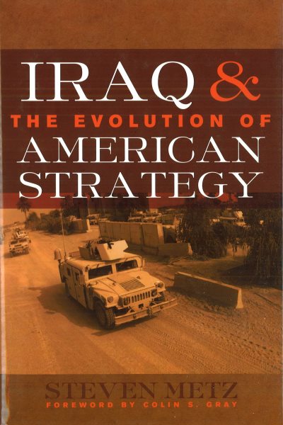 Iraq and the Evolution of American Strategy cover