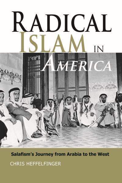 Radical Islam in America: Salafism's Journey from Arabia to the West cover