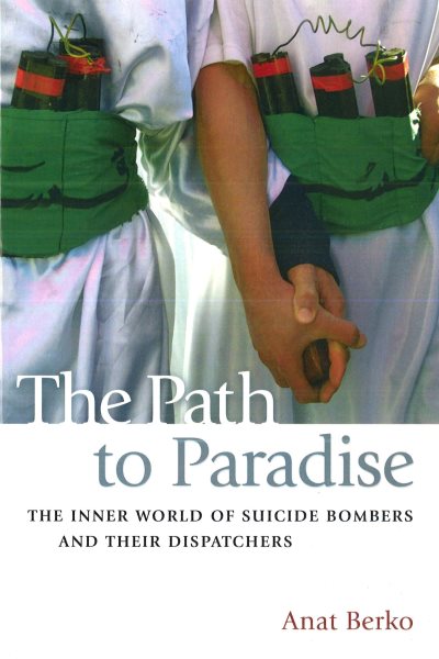 The Path to Paradise: The Inner World of Suicide Bombers and Their Dispatchers cover