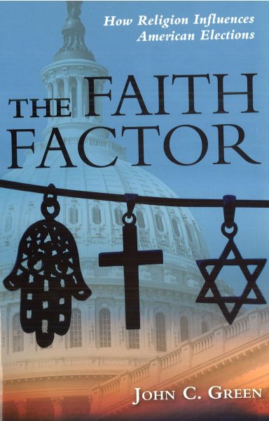 The Faith Factor: How Religion Influences American Elections cover