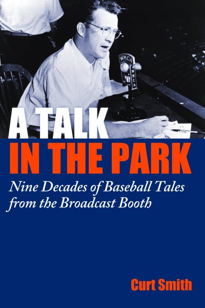 A Talk in the Park: Nine Decades of Baseball Tales from the Broadcast Booth cover