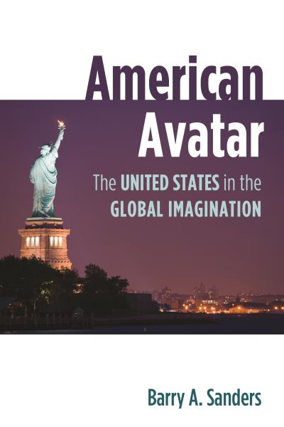 American Avatar: The United States in the Global Imagination cover
