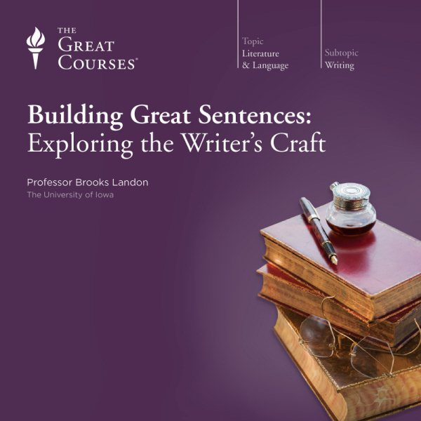 Building Great Sentences: Exploring the Writer's Craft cover