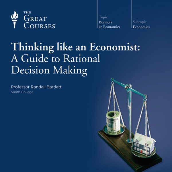 Thinking like an Economist: A Guide to Rational Decision Making cover