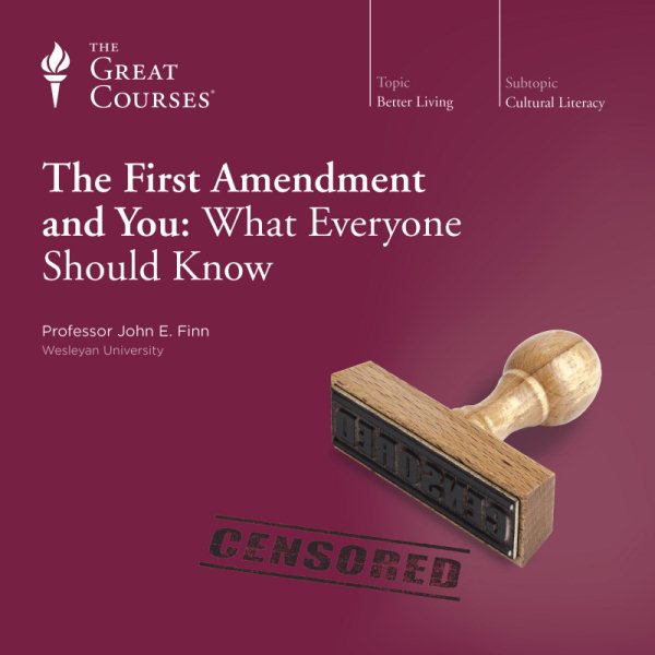 The Great Courses: The First Amendment and You: What Everyone Should Know cover